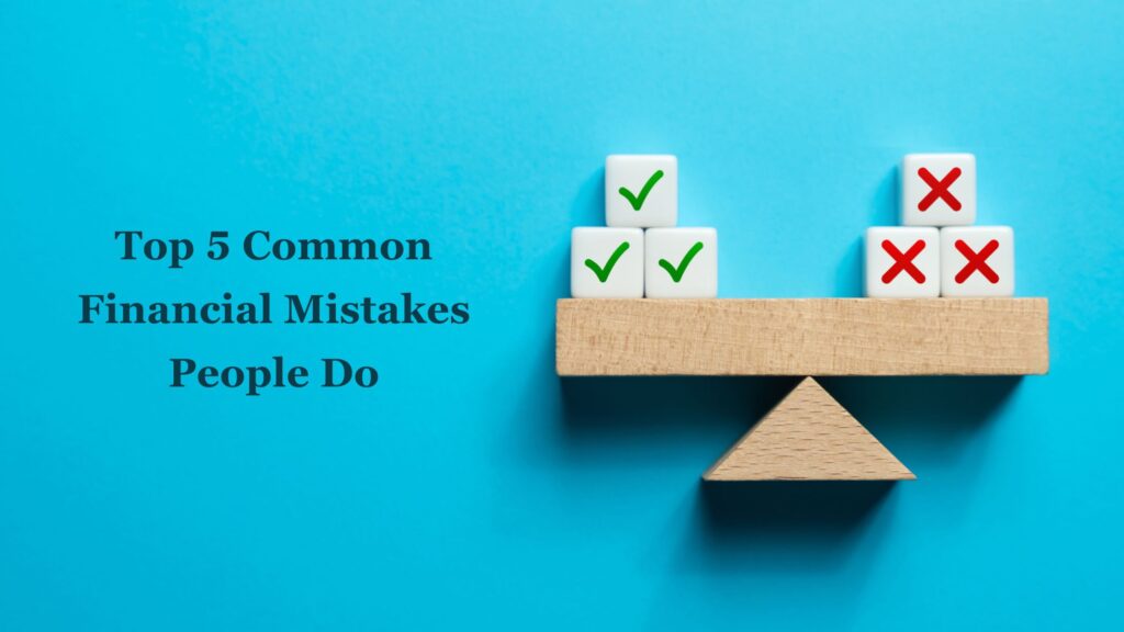 Image: Top 5 Common Financial Mistakes People Do